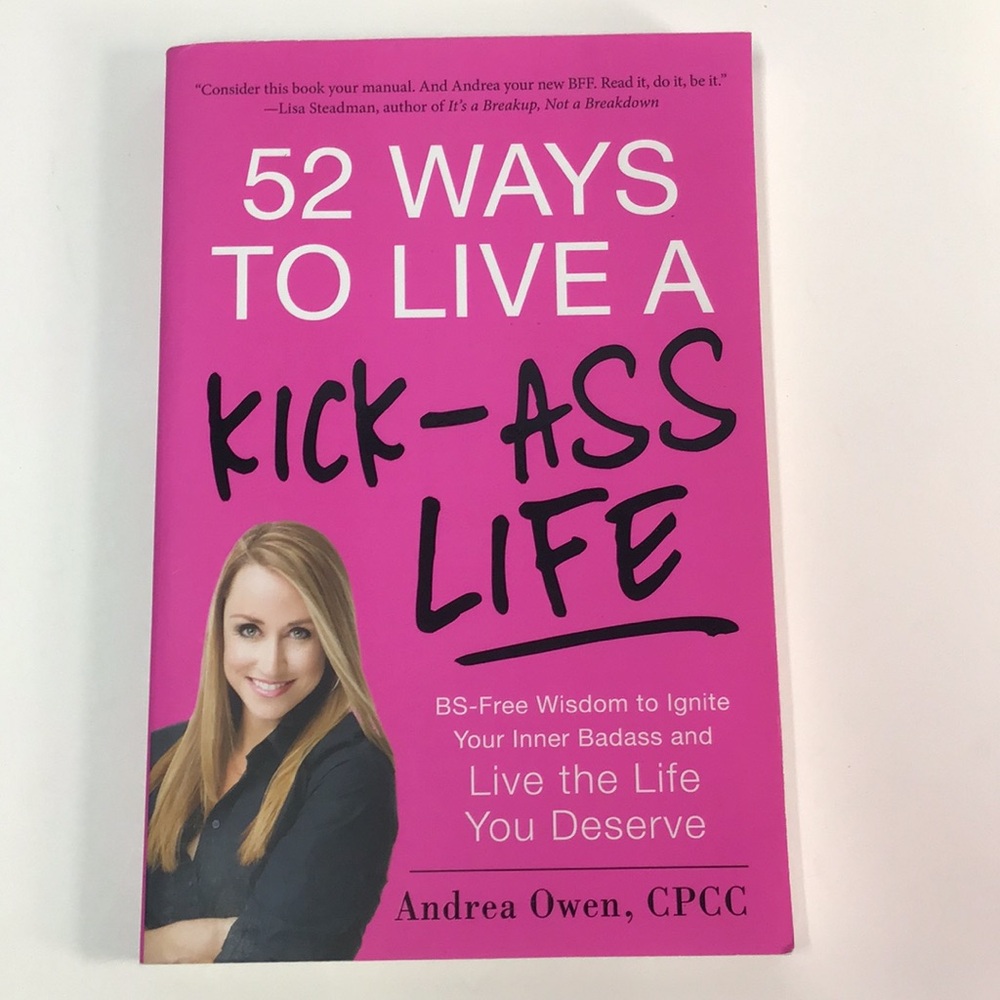 📚 52 Ways to Live a Kick-Ass Life Book Andrea Owen self help softcover 2013